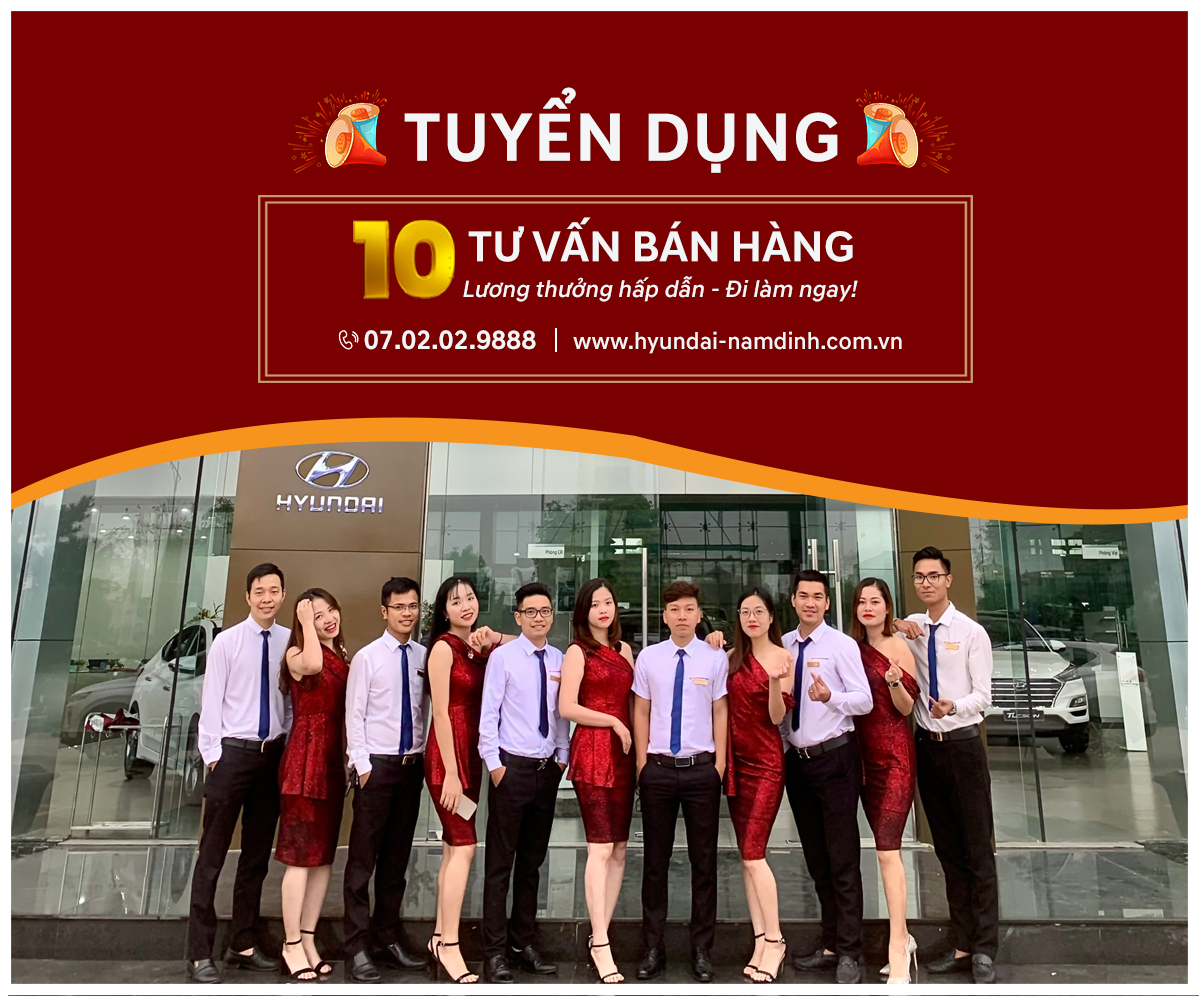 Hyundai Nam Định tuyển dụng tư vấn bán hàng đi làm ngay