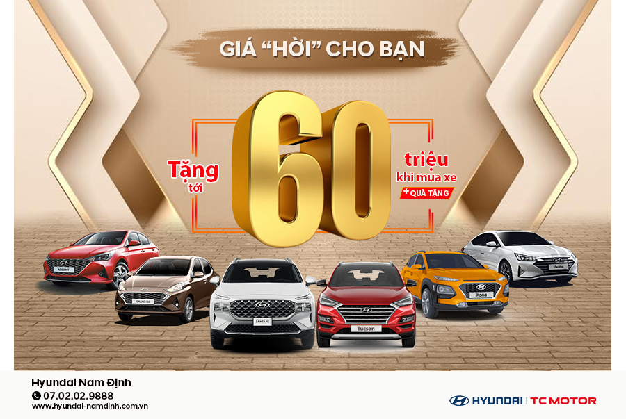 Chương trình giảm giá siêu khủng dành cho khách hàng của Hyundai Nam Định